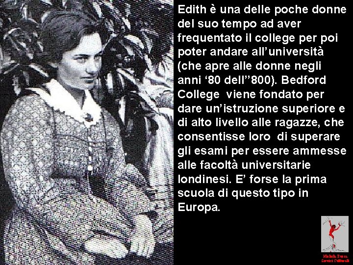 Edith è una delle poche donne del suo tempo ad aver frequentato il college