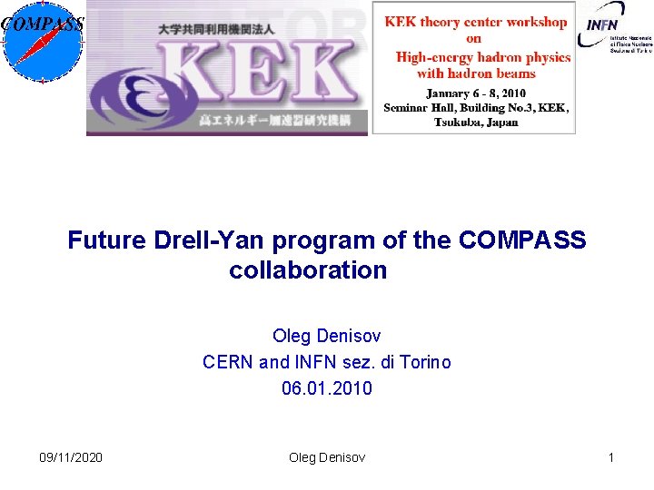 Future Drell-Yan program of the COMPASS collaboration Oleg Denisov CERN and INFN sez. di