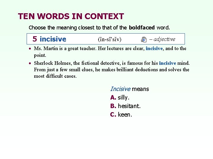 TEN WORDS IN CONTEXT Choose the meaning closest to that of the boldfaced word.