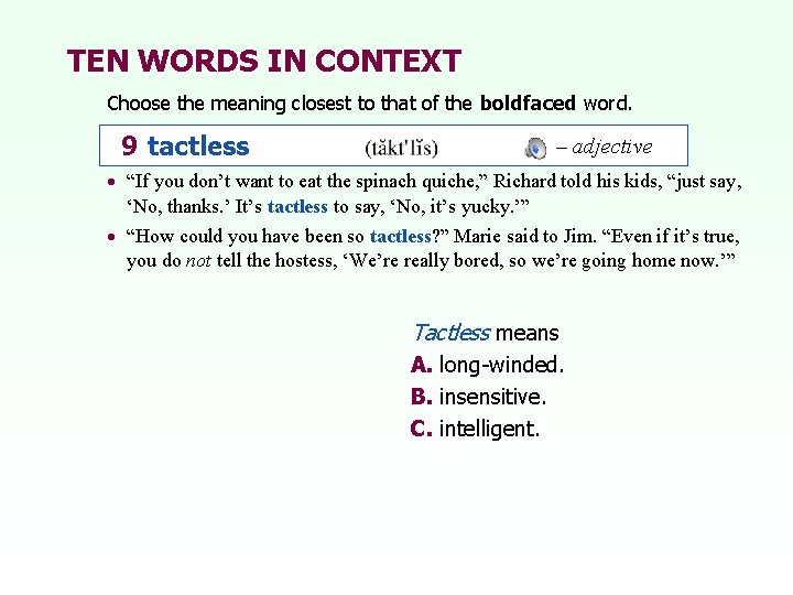 TEN WORDS IN CONTEXT Choose the meaning closest to that of the boldfaced word.