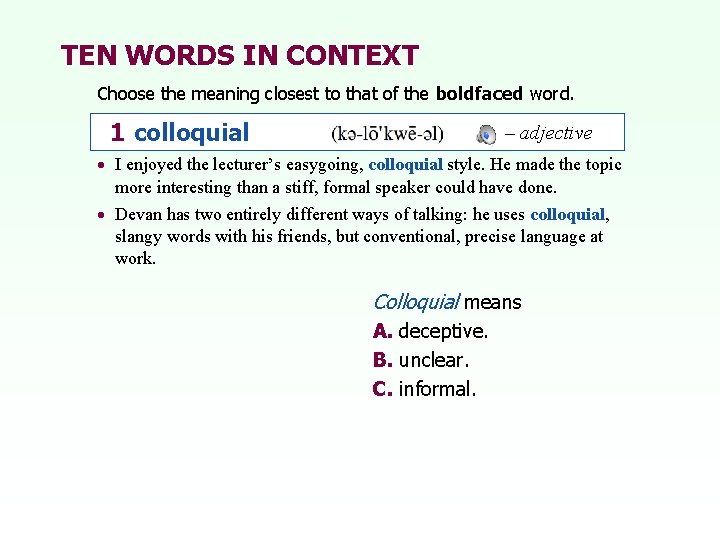 TEN WORDS IN CONTEXT Choose the meaning closest to that of the boldfaced word.