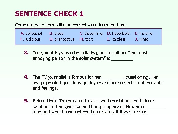 SENTENCE CHECK 1 Complete each item with the correct word from the box. A.