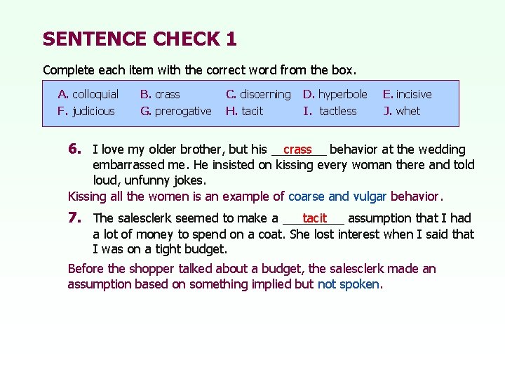 SENTENCE CHECK 1 Complete each item with the correct word from the box. A.