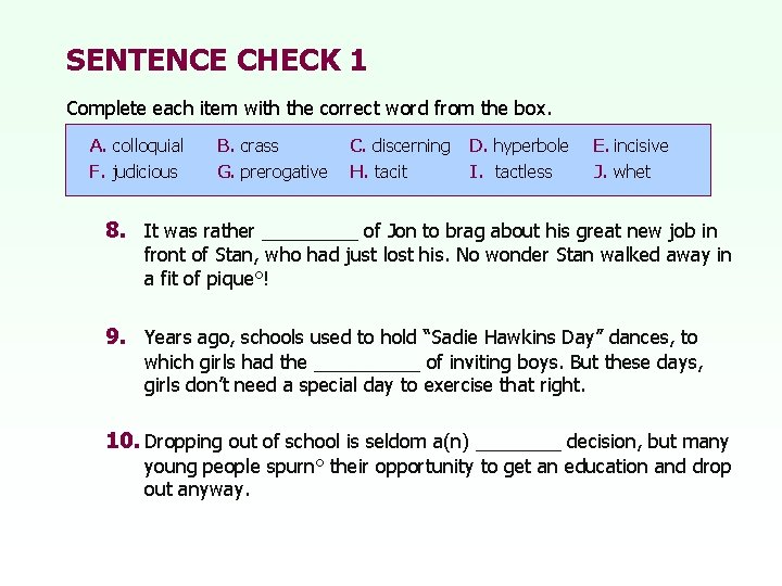 SENTENCE CHECK 1 Complete each item with the correct word from the box. A.