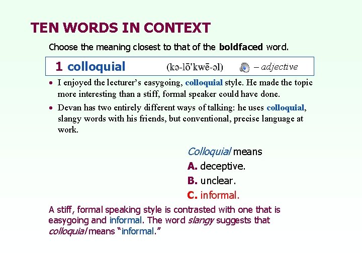 TEN WORDS IN CONTEXT Choose the meaning closest to that of the boldfaced word.