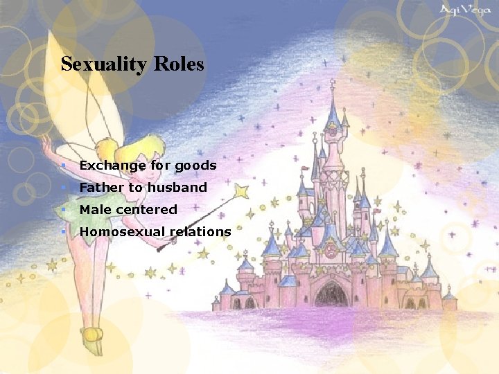 Sexuality Roles § Exchange for goods § Father to husband § Male centered § Sexuality Roles § Exchange for goods § Father to husband § Male centered §