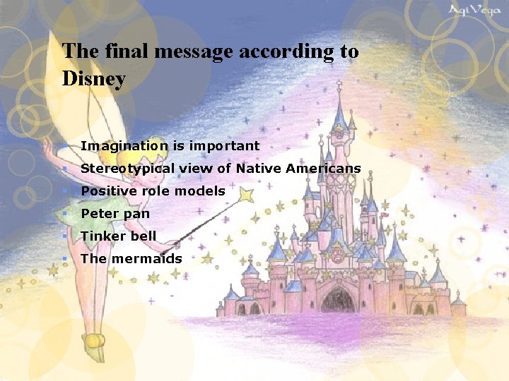 The final message according to Disney § Imagination is important § Stereotypical view of The final message according to Disney § Imagination is important § Stereotypical view of
