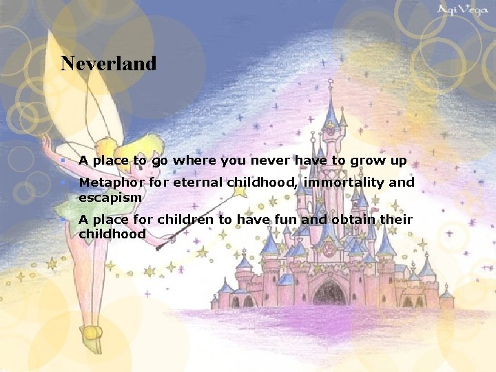 Neverland § A place to go where you never have to grow up § Neverland § A place to go where you never have to grow up §