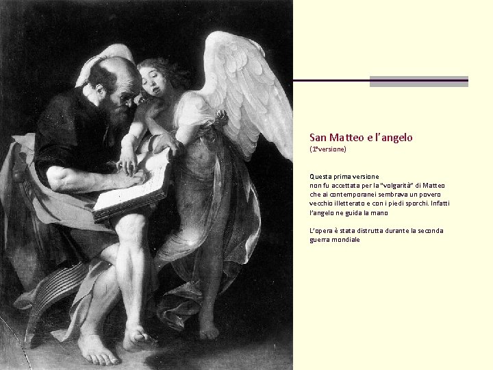 San Matteo e l’angelo (1°versione) Questa prima versione non fu accettata per la “volgarità” San Matteo e l’angelo (1°versione) Questa prima versione non fu accettata per la “volgarità”