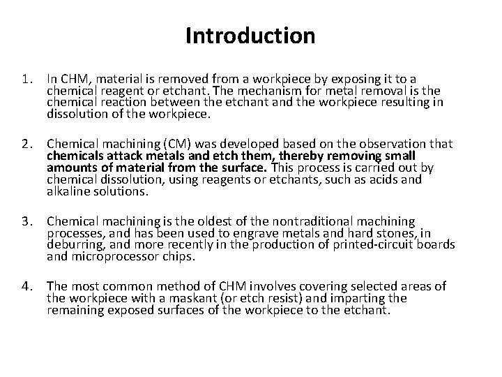 Introduction 1. In CHM, material is removed from a workpiece by exposing it to