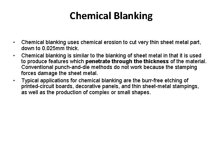 Chemical Blanking • • • Chemical blanking uses chemical erosion to cut very thin