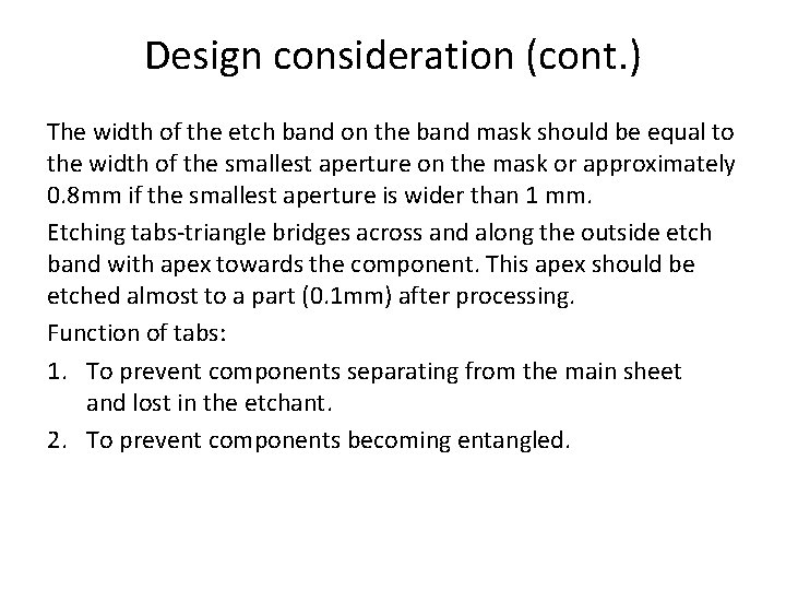 Design consideration (cont. ) The width of the etch band on the band mask