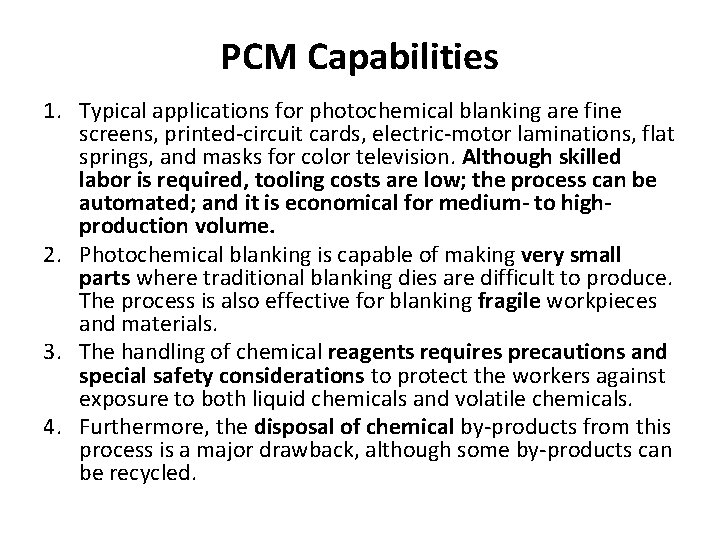 PCM Capabilities 1. Typical applications for photochemical blanking are fine screens, printed-circuit cards, electric-motor