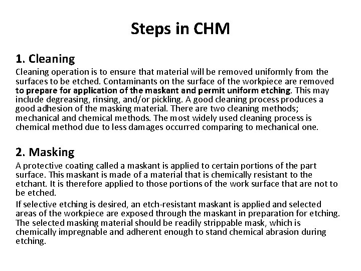 Steps in CHM 1. Cleaning operation is to ensure that material will be removed