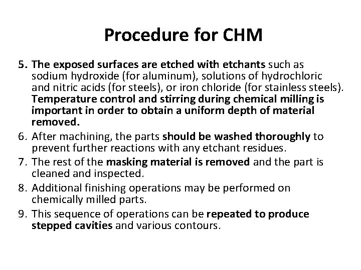 Procedure for CHM 5. The exposed surfaces are etched with etchants such as sodium