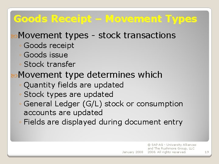 Goods Receipt – Movement Types Movement types ◦ Goods receipt ◦ Goods issue ◦