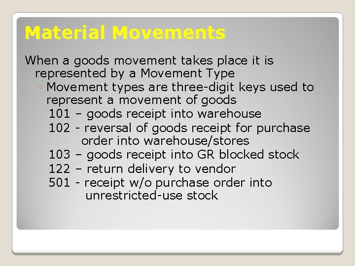Material Movements When a goods movement takes place it is represented by a Movement