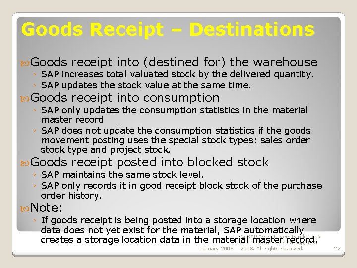 Goods Receipt – Destinations Goods receipt into (destined for) the warehouse Goods receipt into