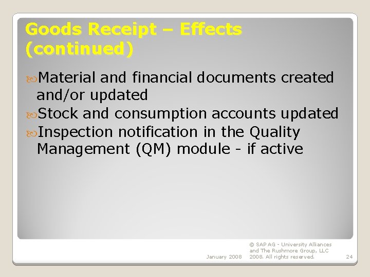 Goods Receipt – Effects (continued) Material and financial documents created and/or updated Stock and