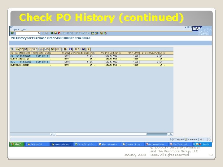 Check PO History (continued) January 2008 © SAP AG - University Alliances and The