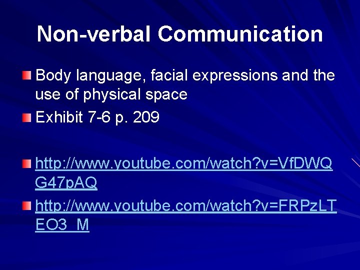 Non-verbal Communication Body language, facial expressions and the use of physical space Exhibit 7