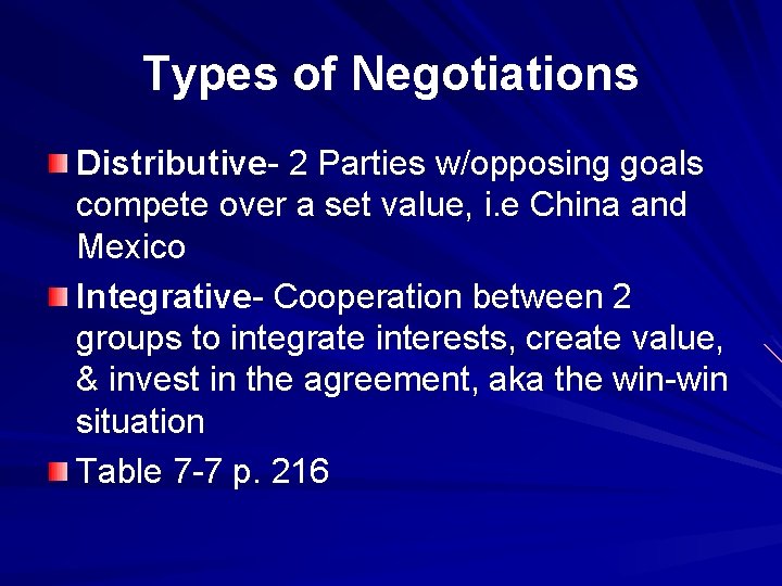 Types of Negotiations Distributive- 2 Parties w/opposing goals compete over a set value, i.