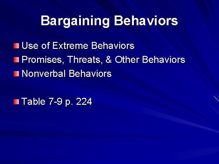 Bargaining Behaviors Use of Extreme Behaviors Promises, Threats, & Other Behaviors Nonverbal Behaviors Table