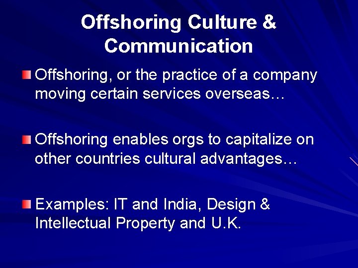 Offshoring Culture & Communication Offshoring, or the practice of a company moving certain services