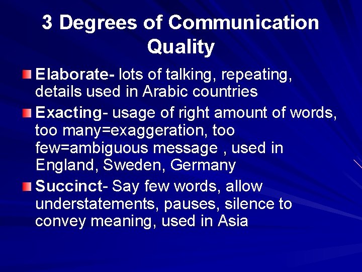 3 Degrees of Communication Quality Elaborate- lots of talking, repeating, details used in Arabic