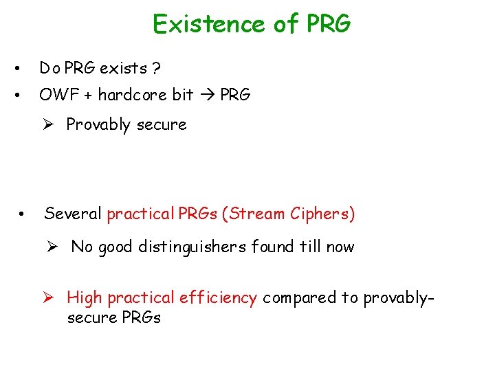 Existence of PRG • Do PRG exists ? • OWF + hardcore bit PRG