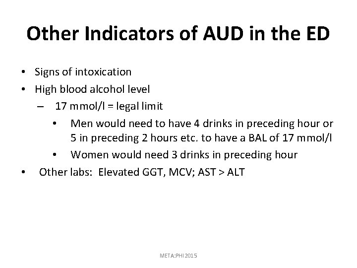 Other Indicators of AUD in the ED • Signs of intoxication • High blood