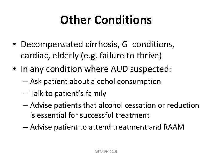 Other Conditions • Decompensated cirrhosis, GI conditions, cardiac, elderly (e. g. failure to thrive)