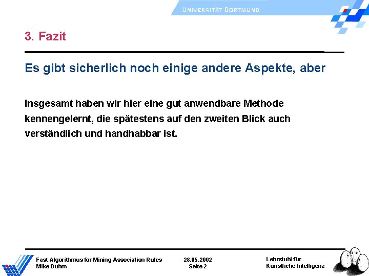 3. Fazit Es gibt sicherlich noch einige andere Aspekte, aber Insgesamt haben wir hier 3. Fazit Es gibt sicherlich noch einige andere Aspekte, aber Insgesamt haben wir hier