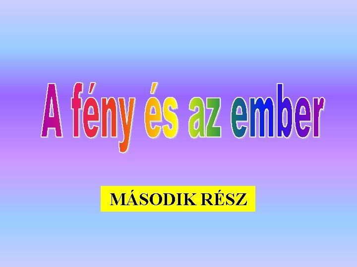 MÁSODIK RÉSZ 