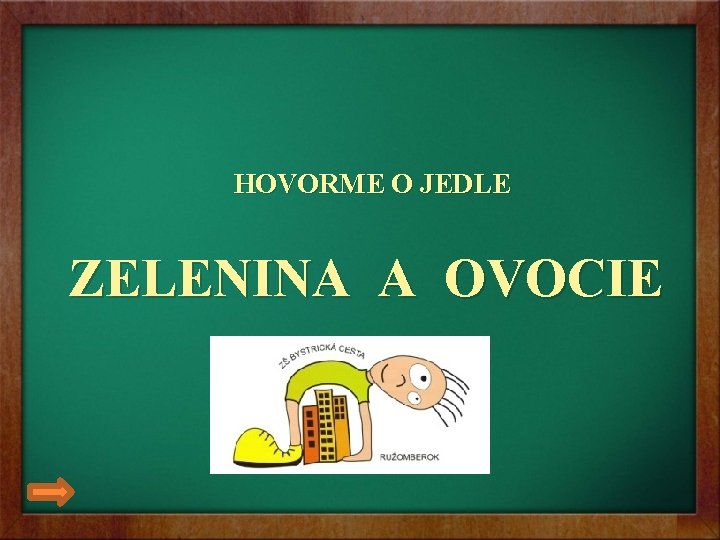 HOVORME O JEDLE ZELENINA A OVOCIE 