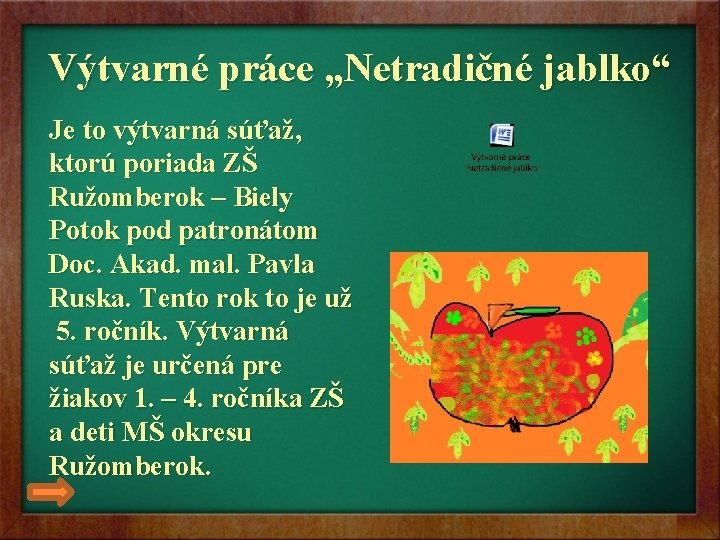 Výtvarné práce „Netradičné jablko“ Je to výtvarná súťaž, ktorú poriada ZŠ Ružomberok – Biely