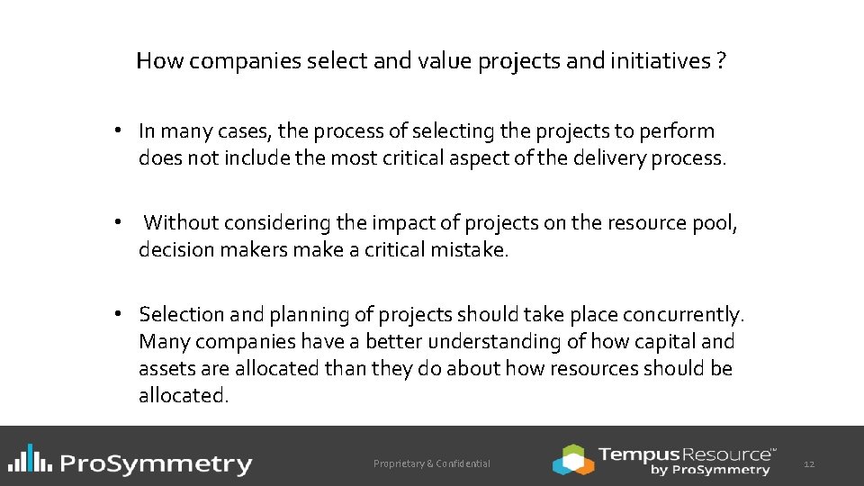How companies select and value projects and initiatives ? • In many cases, the