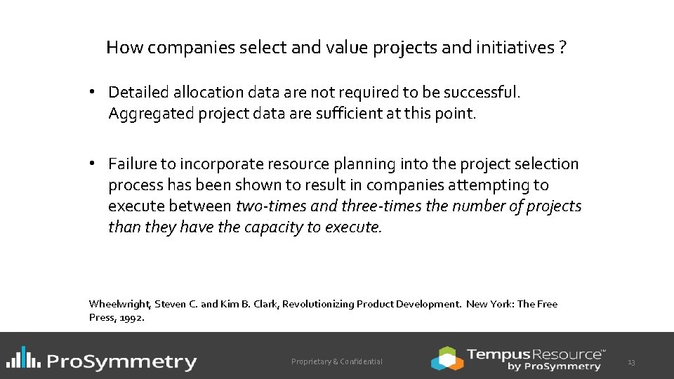 How companies select and value projects and initiatives ? • Detailed allocation data are