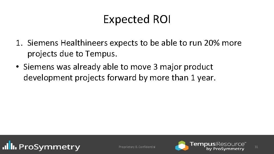 Expected ROI 1. Siemens Healthineers expects to be able to run 20% more projects