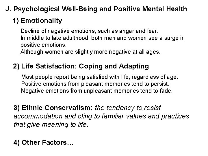 J. Psychological Well-Being and Positive Mental Health 1) Emotionality Decline of negative emotions, such