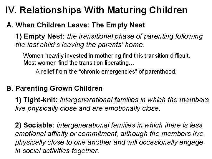 IV. Relationships With Maturing Children A. When Children Leave: The Empty Nest 1) Empty