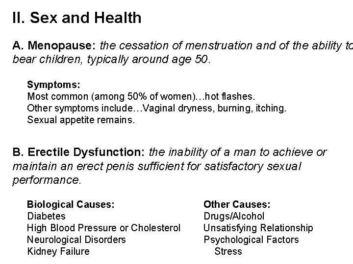 II. Sex and Health A. Menopause: the cessation of menstruation and of the ability