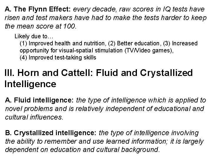 A. The Flynn Effect: every decade, raw scores in IQ tests have risen and