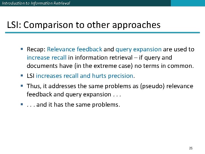 Introduction to Information Retrieval LSI: Comparison to other approaches § Recap: Relevance feedback and