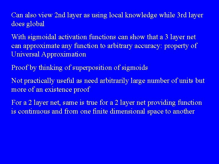 Can also view 2 nd layer as using local knowledge while 3 rd layer