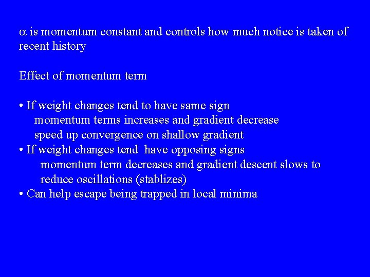 a is momentum constant and controls how much notice is taken of recent history a is momentum constant and controls how much notice is taken of recent history