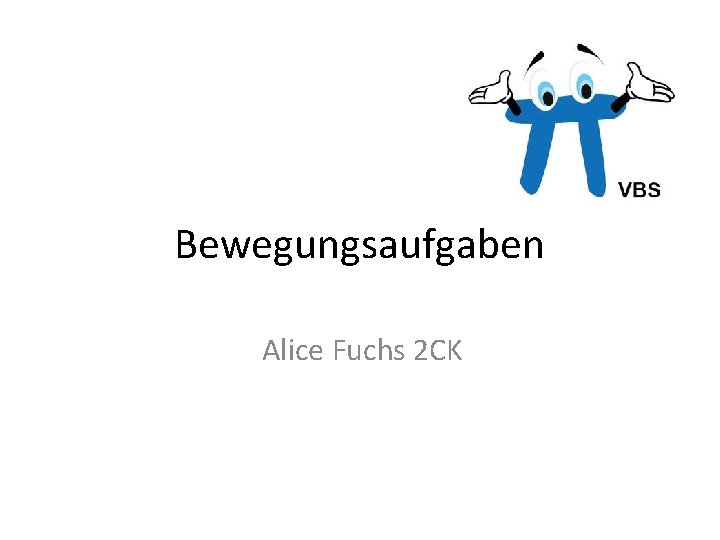 Bewegungsaufgaben Alice Fuchs 2 CK 