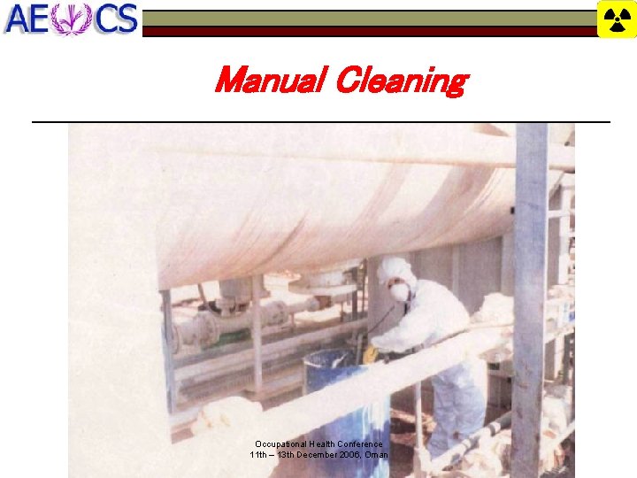 Manual Cleaning Occupational Health Conference 11 th – 13 th December 2006, Oman 