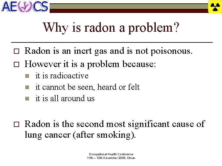 Why is radon a problem? o o Radon is an inert gas and is