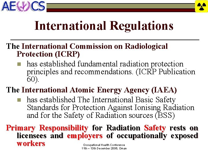 International Regulations The International Commission on Radiological Protection (ICRP) n has established fundamental radiation